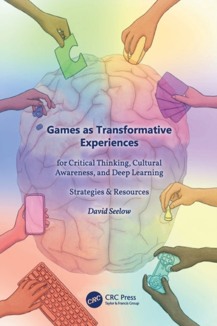 Games as Transformative Experiences for Critical Thinking, Cultural Awareness, and Deep Learning