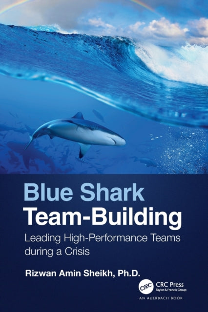 Blue Shark Team-Building: Leading High-Performance Teams during a Crisis