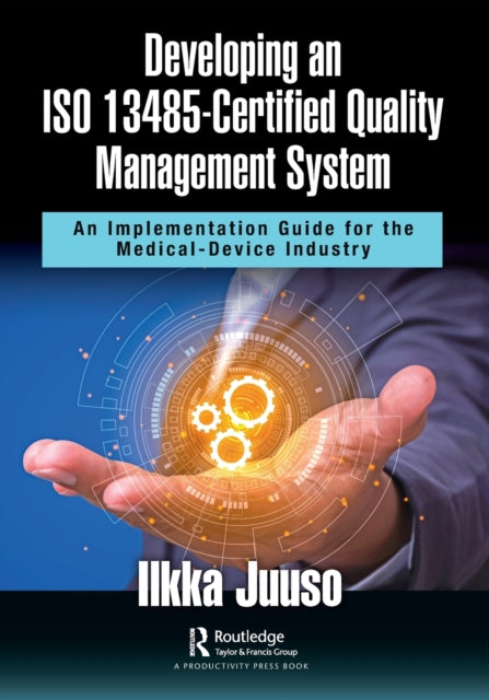 Developing an ISO 13485-Certified Quality Management System