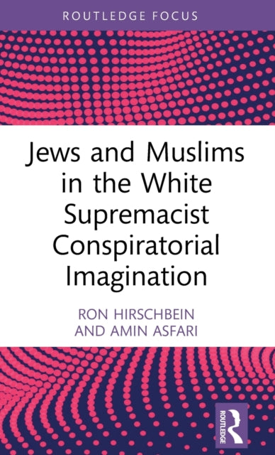 Jews and Muslims in the White Supremacist Conspiratorial Imagination