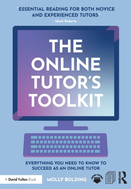 The Online Tutor's Toolkit - Everything You Need to Know to Succeed as an Online Tutor