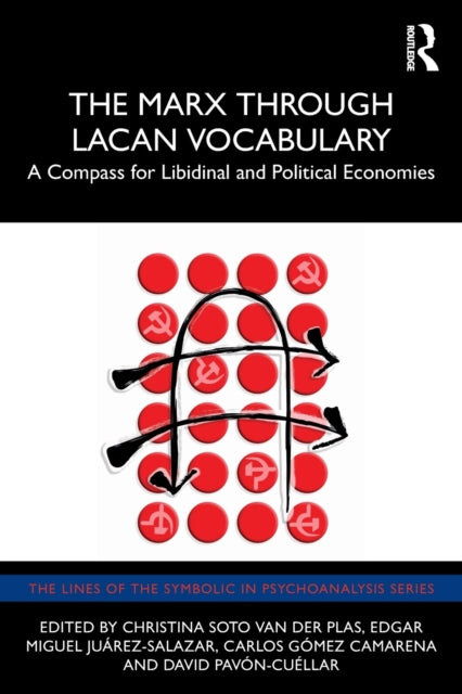 The Marx Through Lacan Vocabulary - A Compass for Libidinal and Political Economies