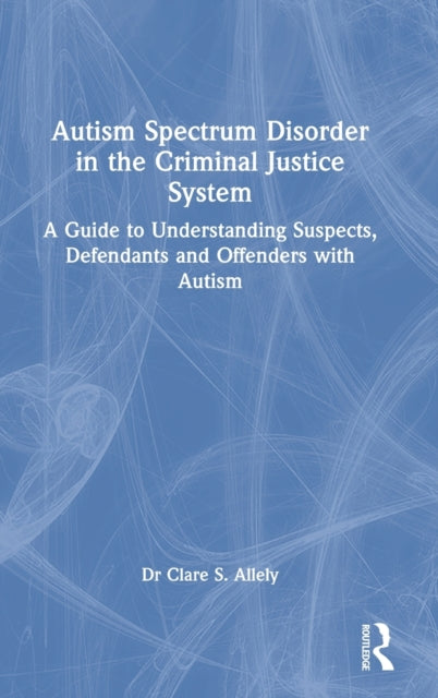 Autism Spectrum Disorder in the Criminal Justice System