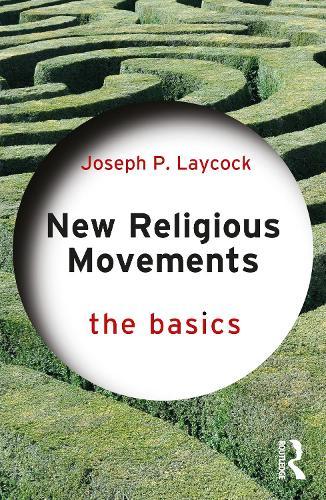 New Religious Movements: The Basics - The Basics
