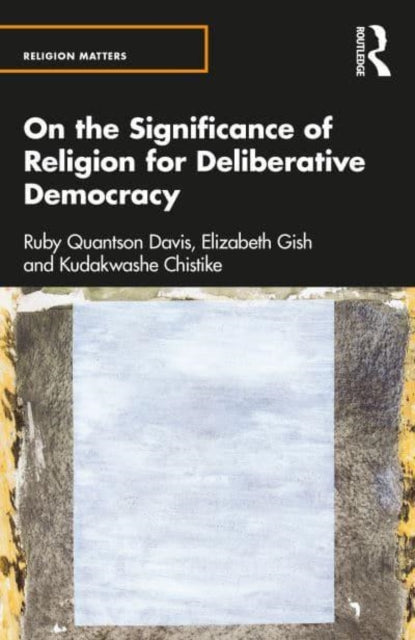 On the Significance of Religion for Deliberative Democracy