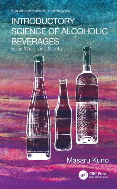 Introductory Science of Alcoholic Beverages - Beer, Wine, and Spirits