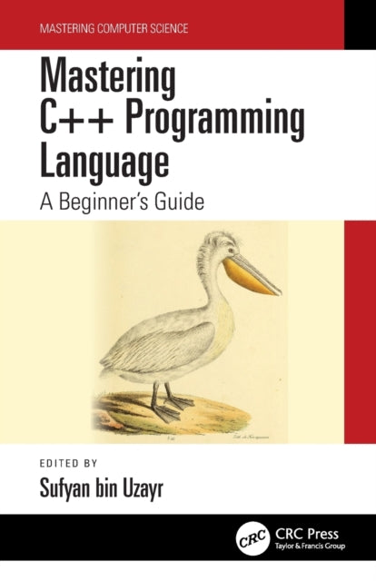 Mastering C++ Programming Language - A Beginner's Guide