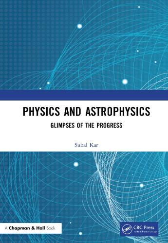 Physics and Astrophysics - Glimpses of the Progress