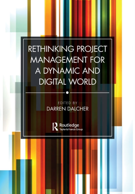 Rethinking Project Management for a Dynamic and Digital World