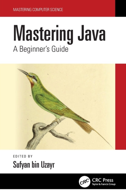 Mastering Java - A Beginner's Guide