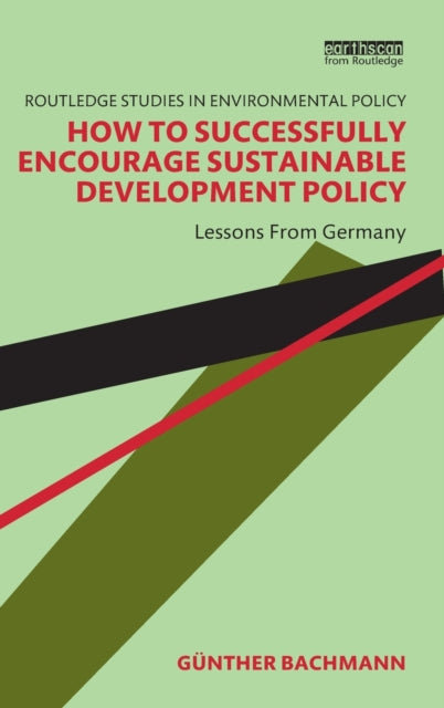 How to Successfully Encourage Sustainable Development Policy - Lessons from Germany