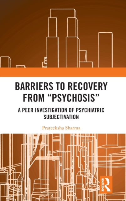 Barriers to Recovery from ‘Psychosis’