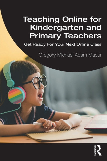 Teaching Online for Kindergarten and Primary Teachers - Get Ready For Your Next Online Class