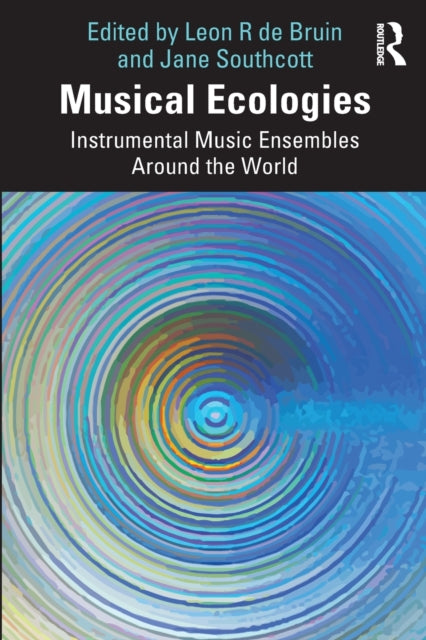 Musical Ecologies - Instrumental Music Ensembles Around the World