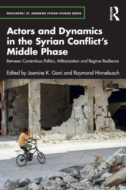 Actors and Dynamics in the Syrian Conflict's Middle Phase - Between Contentious Politics, Militarization and Regime Resilience