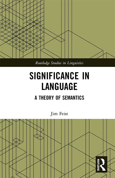 Significance in Language: A Theory of Semantics (Routledge Studies in Linguistics)