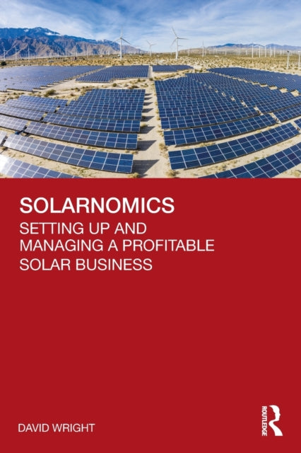 Solarnomics - Setting Up and Managing a Profitable Solar Business
