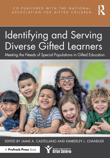 Identifying and Serving Diverse Gifted Learners - Meeting the Needs of Special Populations in Gifted Education