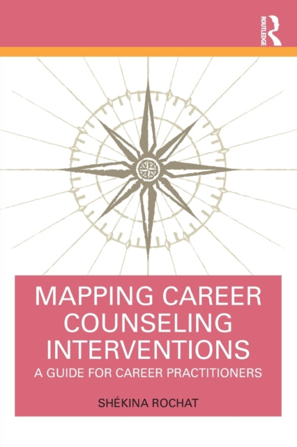 Mapping Career Counseling Interventions - A Guide for Career Practitioners