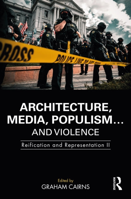 Architecture, Media, Populism… and Violence