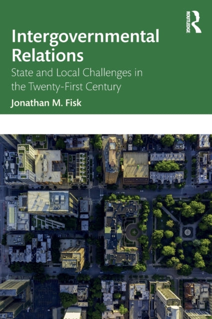 Intergovernmental Relations - State and Local Challenges in the Twenty-First Century