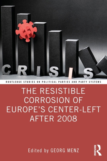 Resistible Corrosion of Europe's Center-Left After 2008