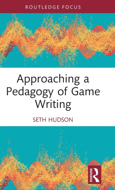 Approaching a Pedagogy of Game Writing