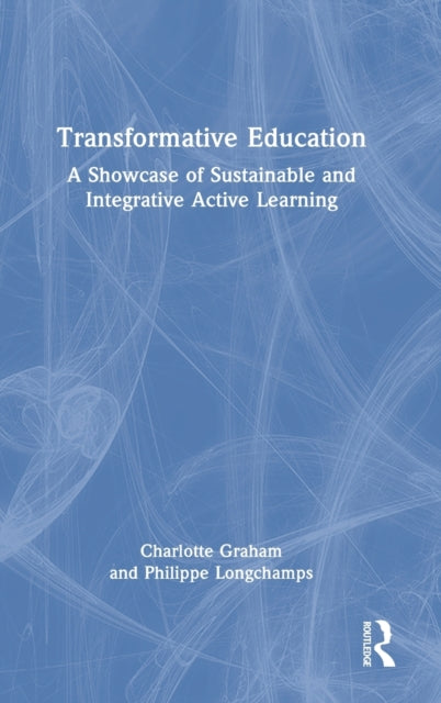 Transformative Education - A Showcase of Sustainable and Integrative Active Learning