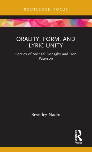 Orality, Form, and Lyric Unity - Poetics of Michael Donaghy and Don Paterson