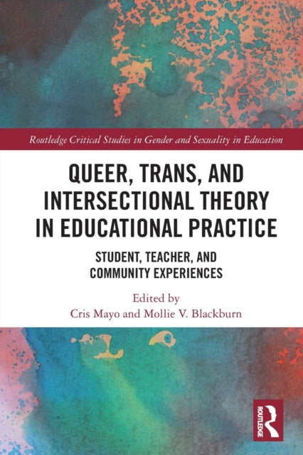 Queer, Trans, and Intersectional Theory in Educational Practice