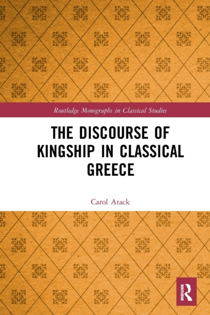 Discourse of Kingship in Classical Greece