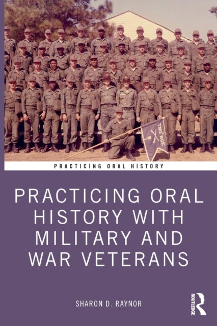 Practicing Oral History with Military and War Veterans