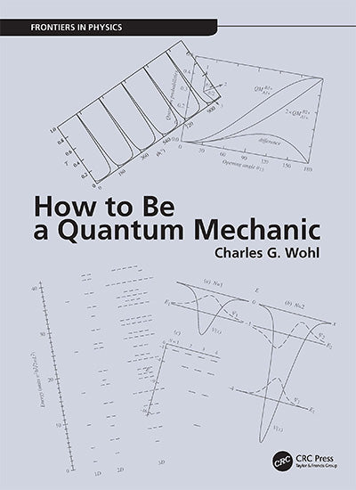 How to Be a Quantum Mechanic (Frontiers in Physics)