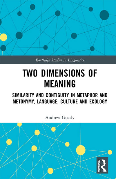 Two Dimensions of Meaning: Similarity and Contiguity in Metaphor and Metonymy, Language, Culture and Ecology