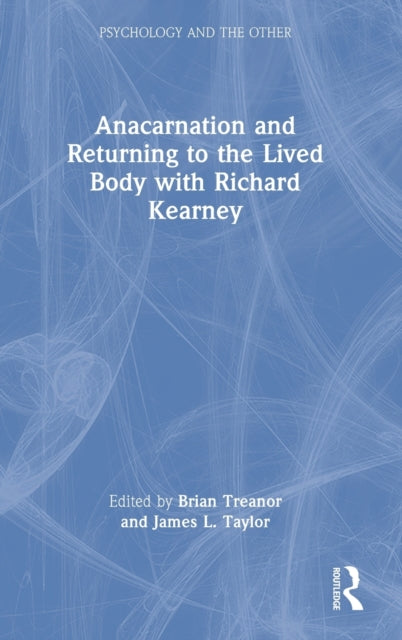 Anacarnation and Returning to the Lived Body with Richard Kearney