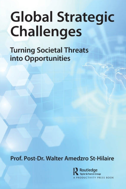 Global Strategic Challenges - Turning Societal Threats into Opportunities