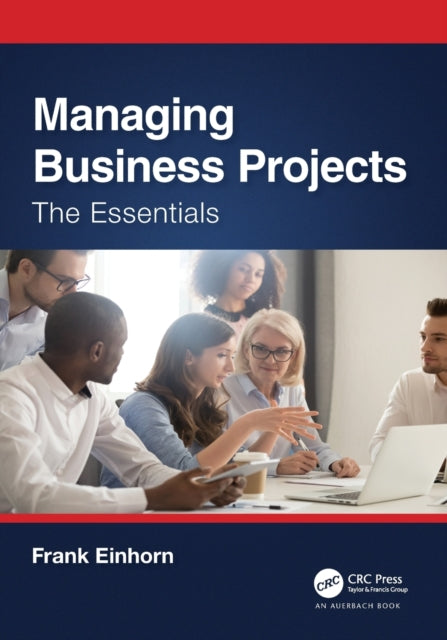 Managing Business Projects - The Essentials