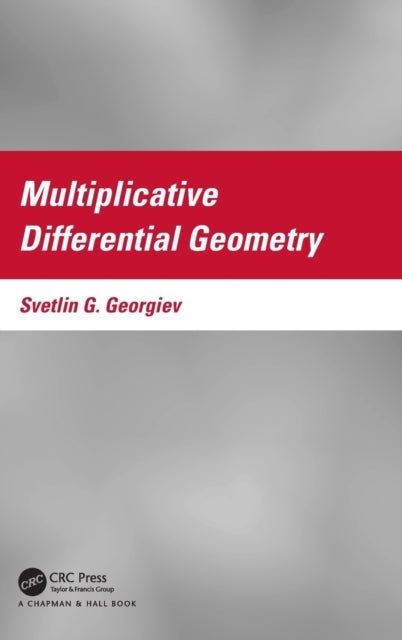 Multiplicative Differential Geometry