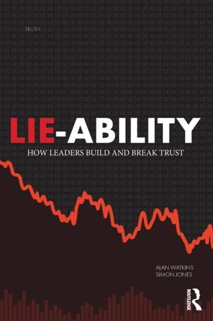 Lie-Ability - How Leaders Build and Break Trust