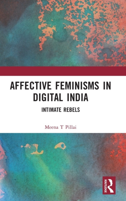 Affective Feminisms in Digital India