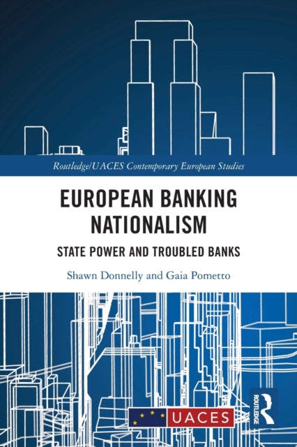 European Banking Nationalism - State Power and Troubled Banks