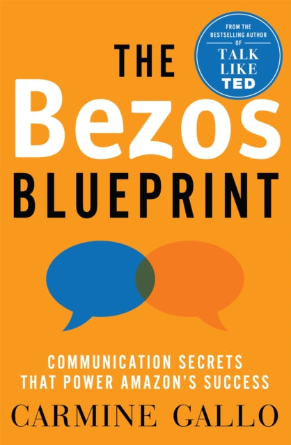 The Bezos Blueprint - Communication Secrets that Power Amazon's Success