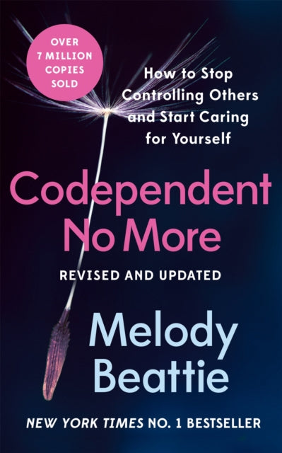 Codependent No More - How to Stop Controlling Others and Start Caring for Yourself