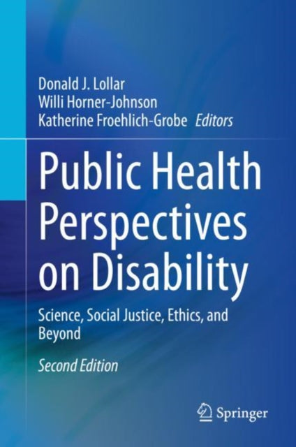 Public Health Perspectives on Disability - Science, Social Justice, Ethics, and Beyond