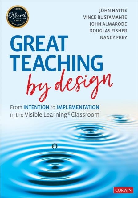 GREAT TEACHING BY DESIGN: FROM INTENTION TO IMPLEM