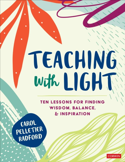 Teaching With Light - Ten Lessons for Finding Wisdom, Balance, and Inspiration