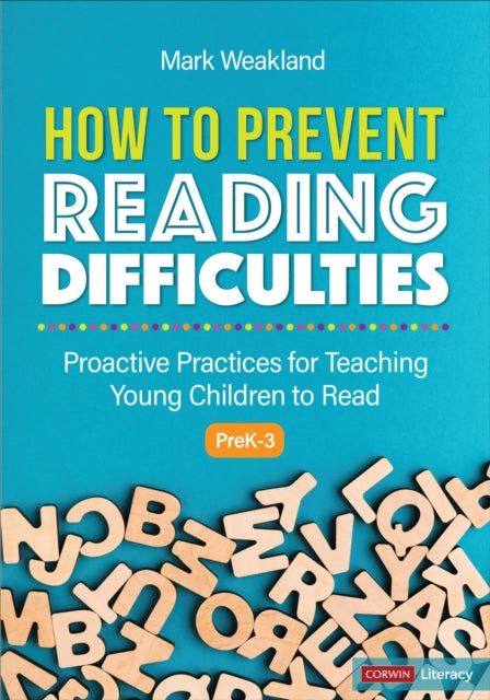How to Prevent Reading Difficulties, Grades PreK-3 - Proactive Practices for Teaching Young Children to Read