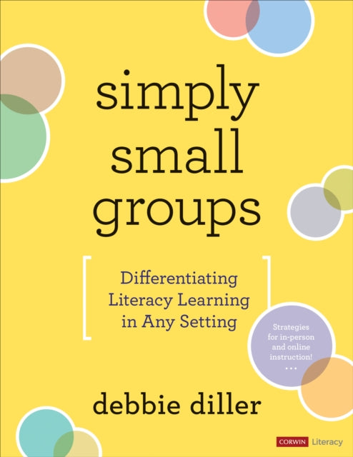 Simply Small Groups - Differentiating Literacy Learning in Any Setting