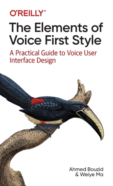 The Elements of Voice First Style - A Practical Guide to Voice User Interface Design
