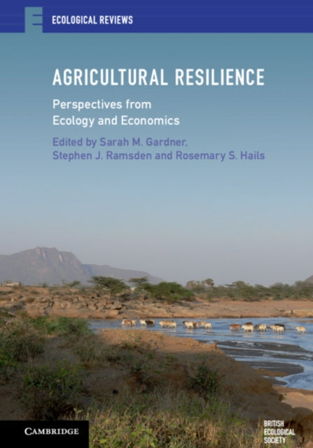 Agricultural Resilience - Perspectives from Ecology and Economics
